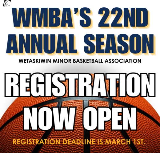 Basketball poster: WMBA's 22nd Annual Season. Wetaskiwin Minor Basketball Association. Registration Now Open. Registration deadline is March 1st.